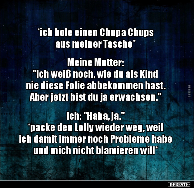Ich hole einen Chupa Chups aus meiner Tasche.. - Lustige Bilder | DEBESTE.de
