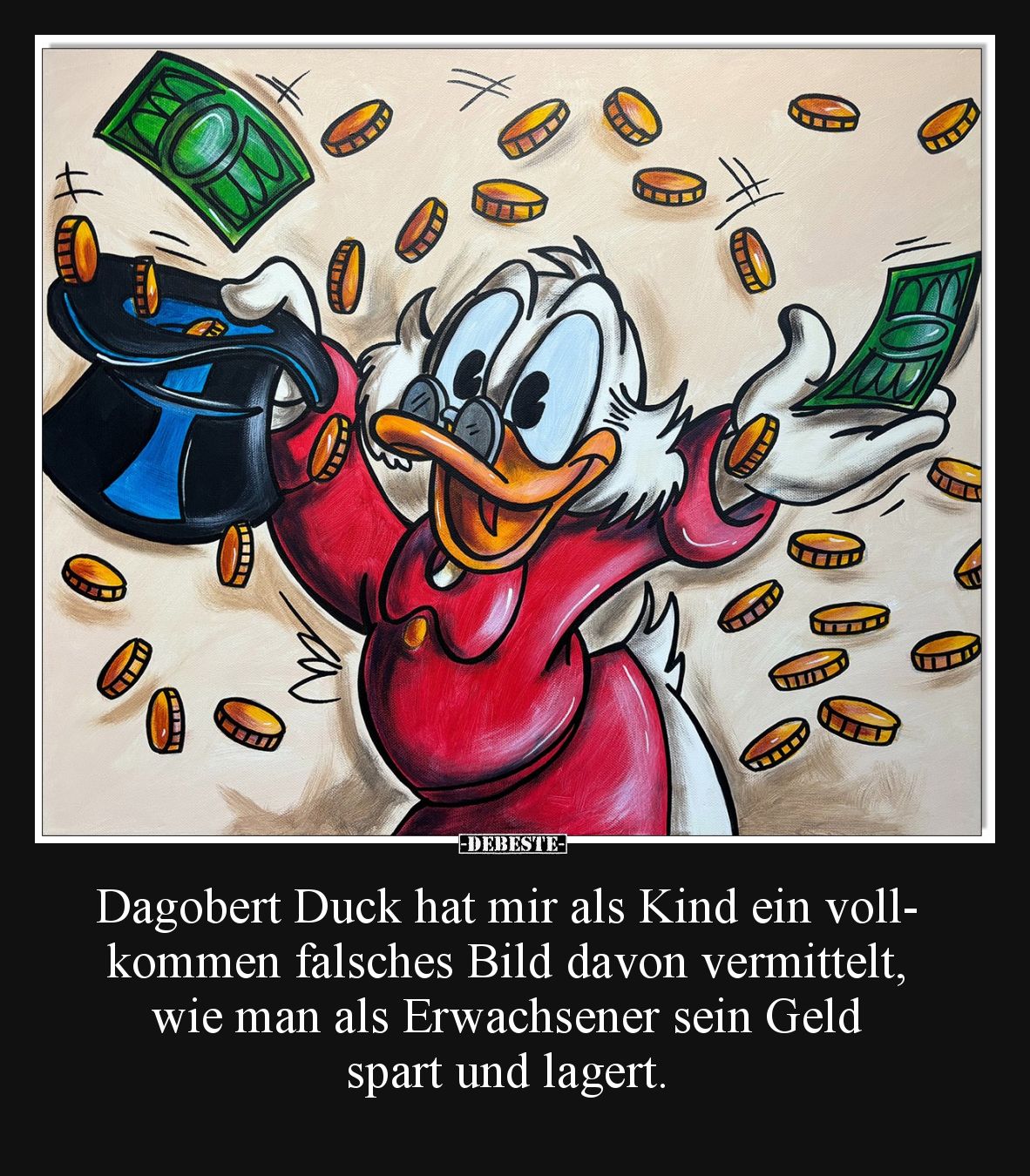 Dagobert Duck hat mir als Kind ein vollkommen falsches Bild davon vermittelt, wie man als Erwachsener sein Geld spart und lag...