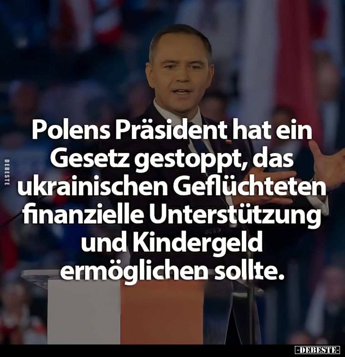 Polens Präsident hat ein Gesetz gestoppt, das ukrainischen Geflüchteten finanzielle Unterstützung und Kindergeld ermöglichen ...