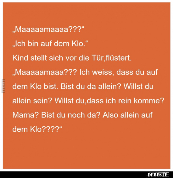 "Maaaaamaaaa???".. - Lustige Bilder | DEBESTE.de