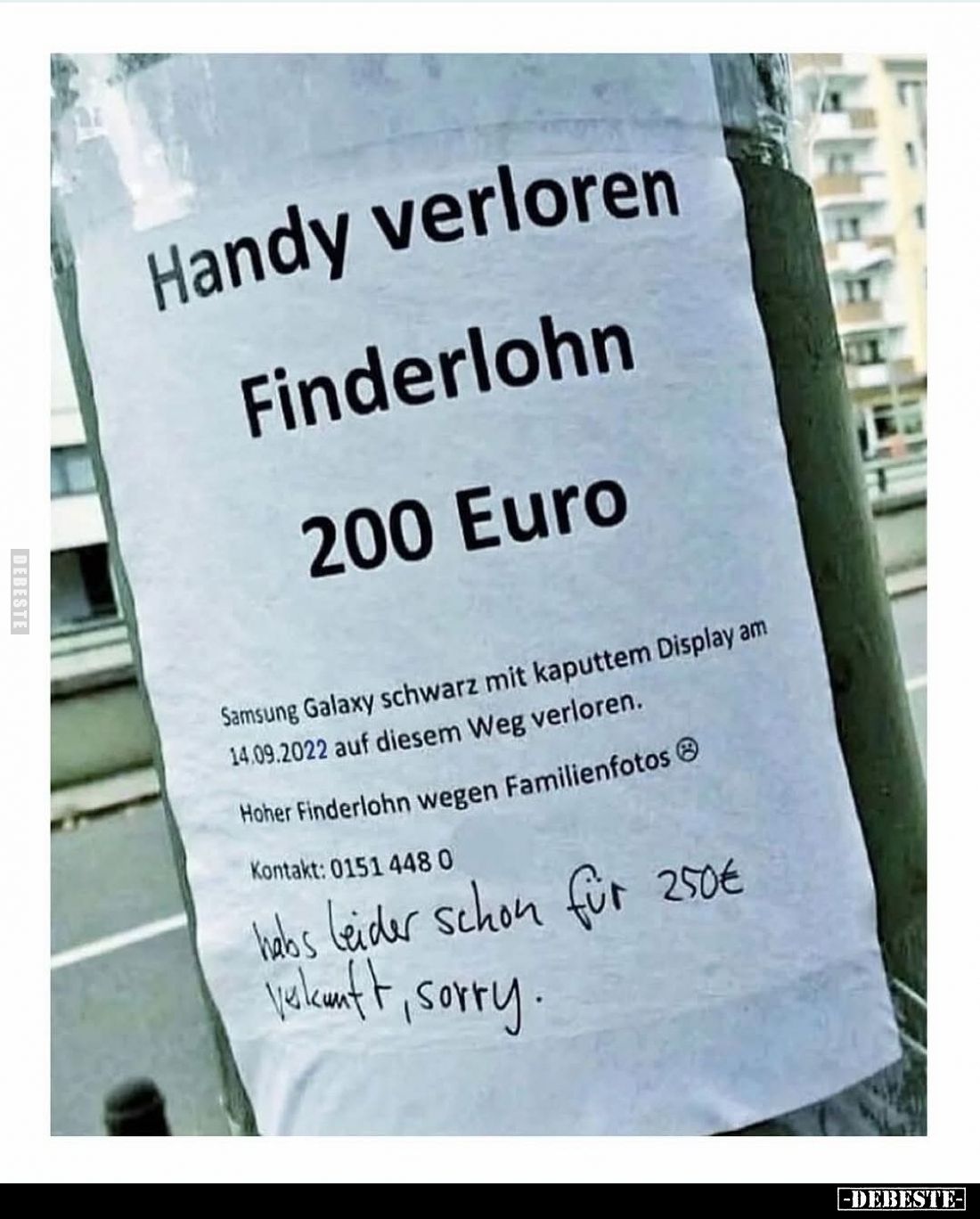 Handy verloren.
Finderlohn.
200 Euro.
Samsung Galaxy schwarz mit kaputtem Display am 14.09.2022 auf diesem Weg verloren. -...