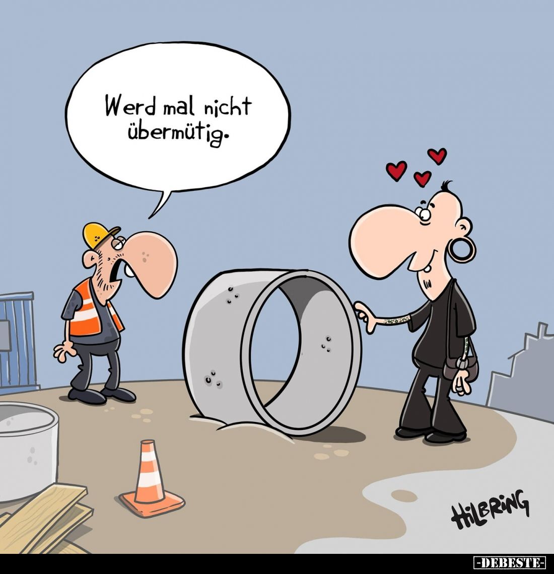 Werd mal nicht übermütig.