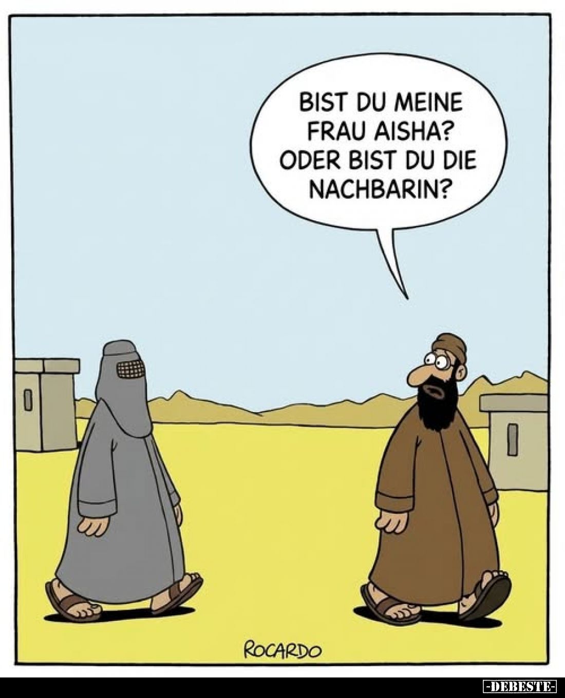 Bist du meine Frau Aisha? Oder bist du die Nachbarin?