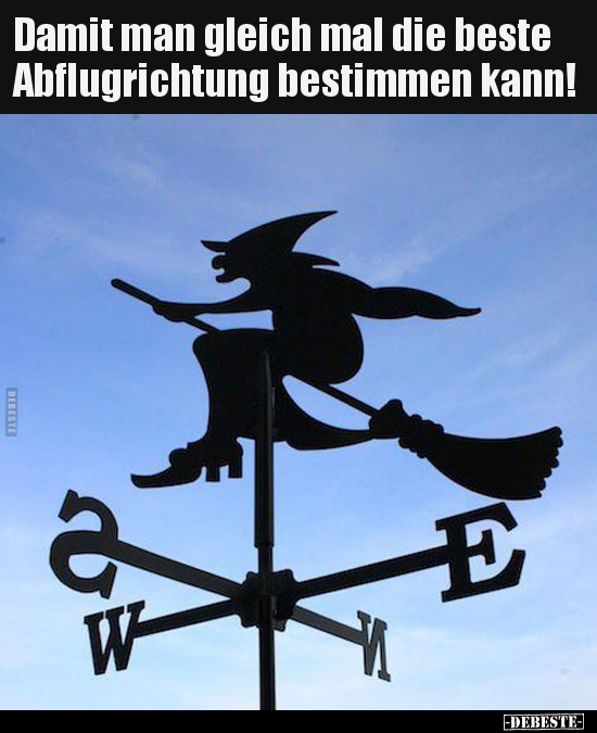 Damit man gleich mal die beste Abflugrichtung bestimmen..