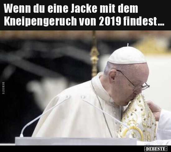 Wenn du eine Jacke mit dem Kneipengeruch von 2019.. - Lustige Bilder | DEBESTE.de