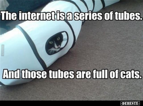 The internet is a series of tubes.. - Lustige Bilder | DEBESTE.de