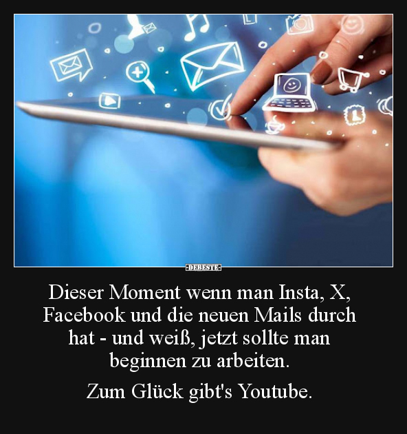 Dieser Moment wenn man Insta, X, Facebook.. - Lustige Bilder | DEBESTE.de