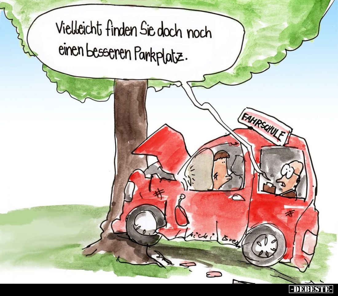 Vielleicht finden Sie doch noch einen besseren Parkplatz.