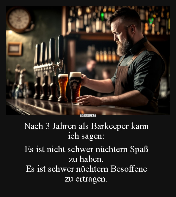 Nach 3 Jahren als Barkeeper kann ich sagen.. - Lustige Bilder | DEBESTE.de