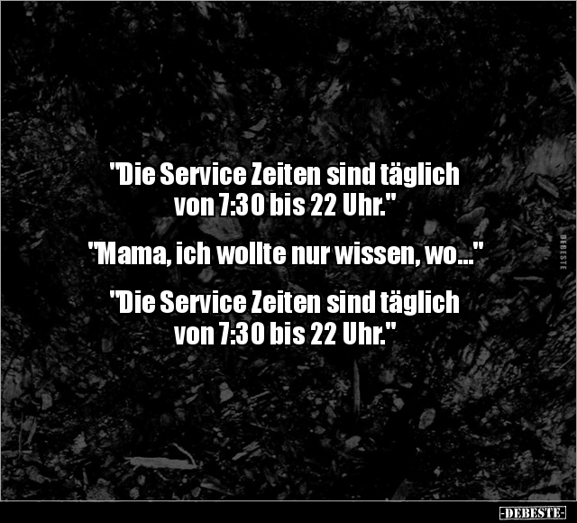 "Die Service Zeiten sind täglich.." - Lustige Bilder | DEBESTE.de