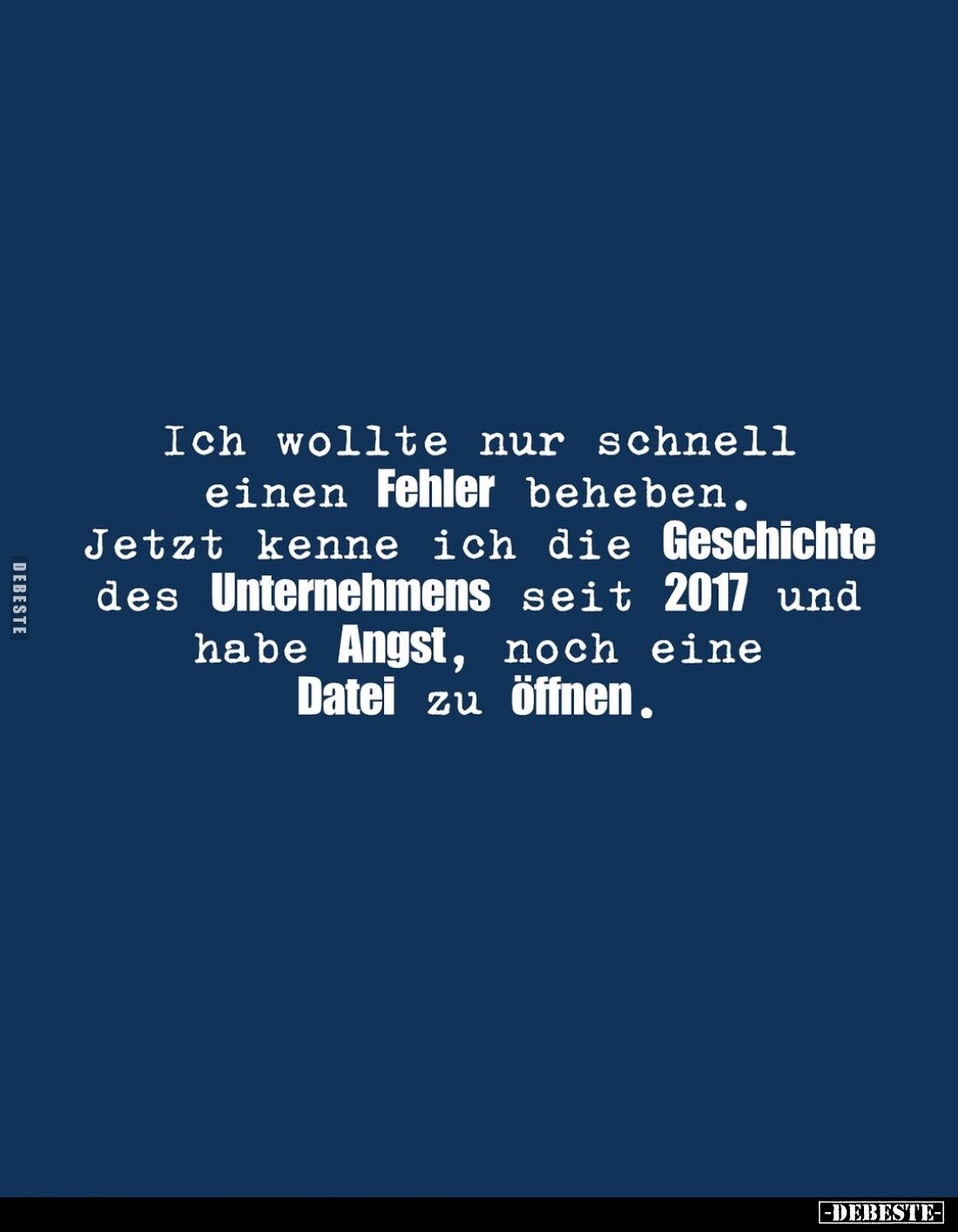 Ich wollte nur schnell einen Fehler beheben.
Jetzt kenne ich die Geschichte des Unternehmens seit 2017 und habe Angst, noch ...
