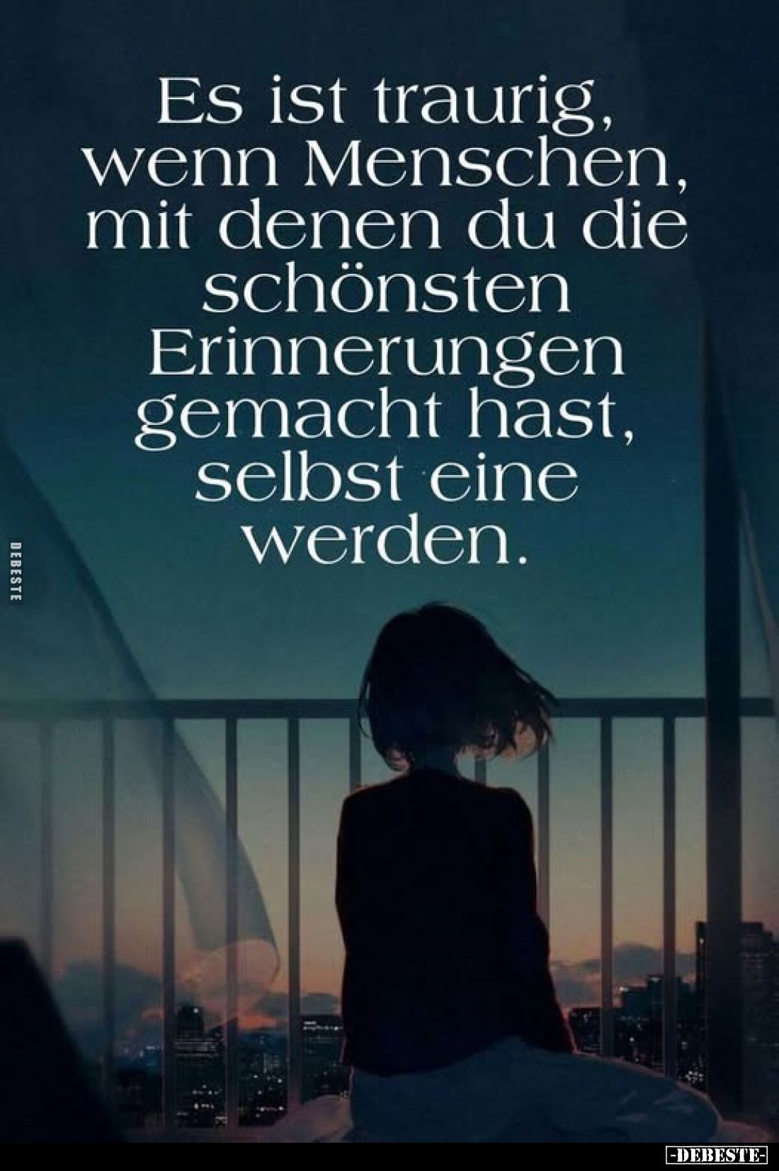 Es ist traurig, wenn Menschen, mit denen du die schönsten Erinnerungen gemacht hast, selbst eine werden.