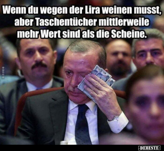 Wenn du wegen der Lira weinen Musst, aber Taschentücher.. - Lustige Bilder | DEBESTE.de
