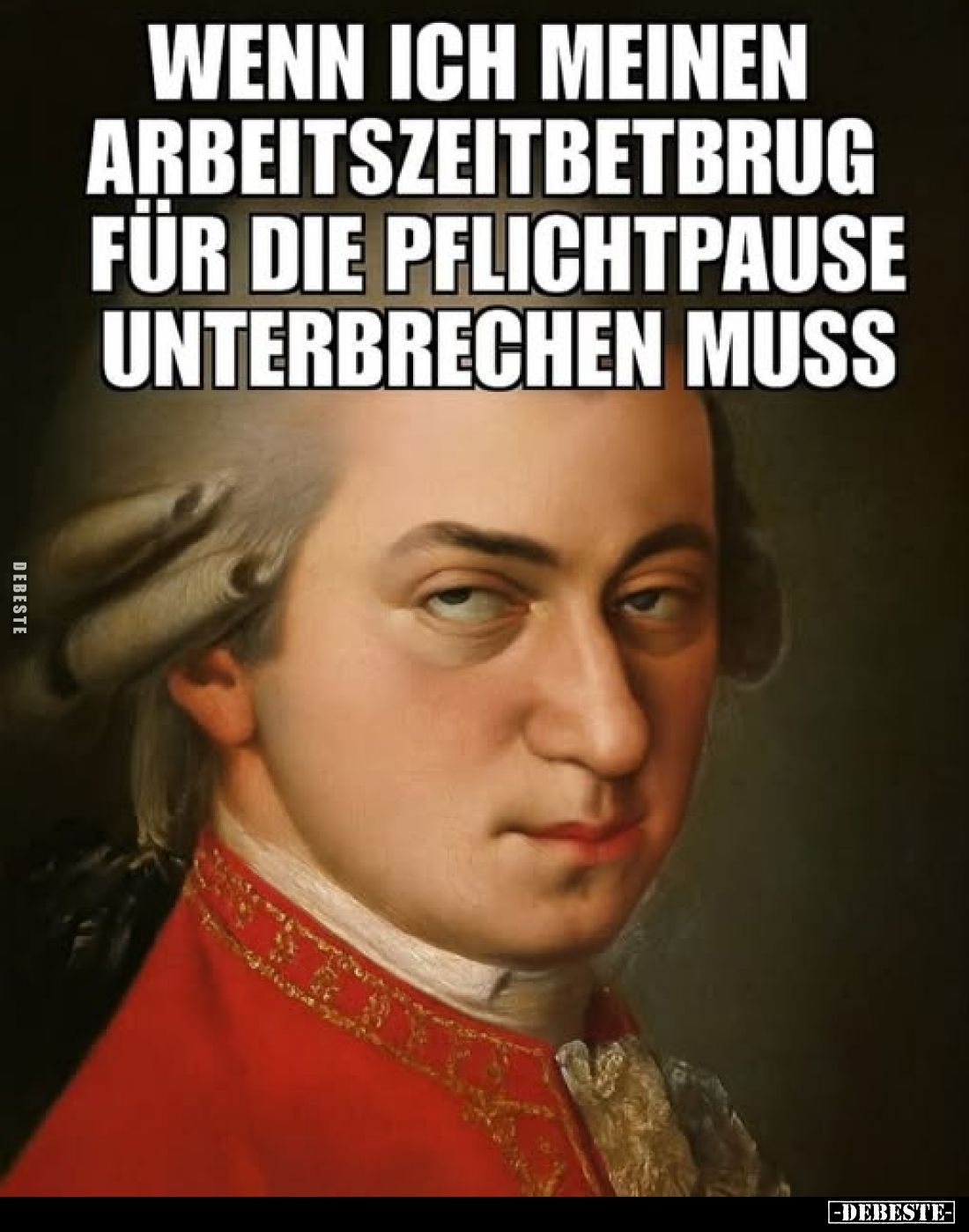 Wenn ich meinen
Arbeitszeitbetbrug
für die Pflichtpause unterbrechen muss.