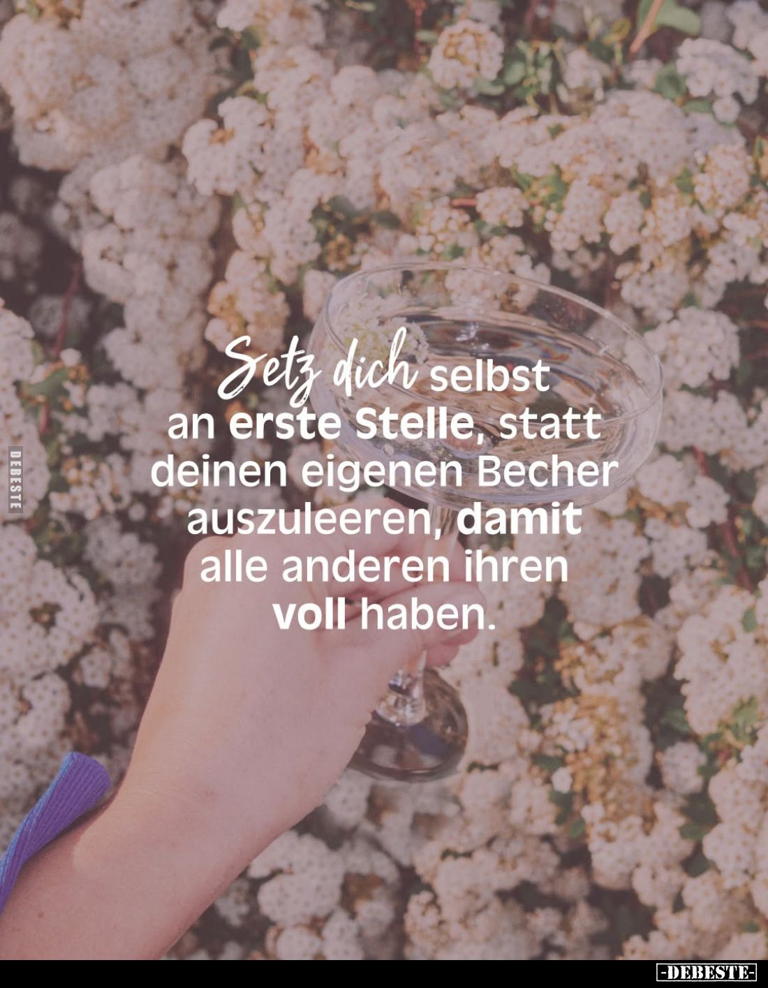 Setz dich selbst an erste Stelle, statt deinen eigenen Becher auszuleeren, damit alle anderen ihren voll haben.