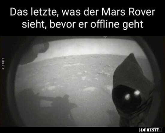 Das letzte, was der Mars Rover sieht, bevor er offline geht.. - Lustige Bilder | DEBESTE.de