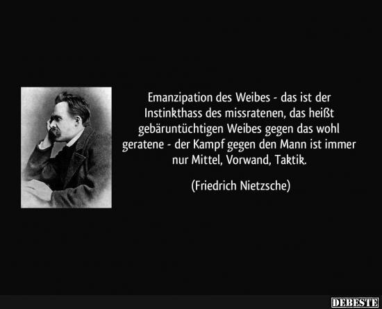 Emanzipation des Weibes - das ist der  Instinkthass des missratenen.. - Lustige Bilder | DEBESTE.de