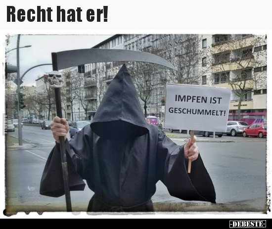 Recht hat er!..