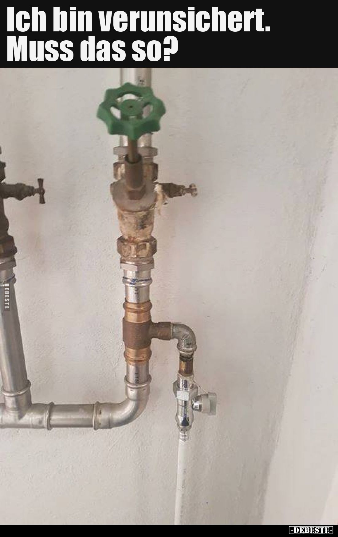 Ich bin verunsichert.
Muss das so?