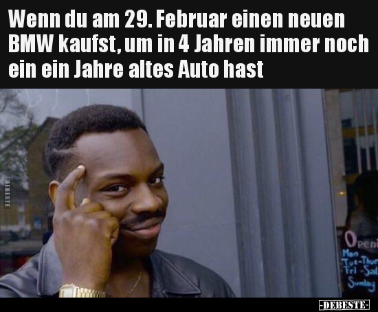 Wenn du am 29. Februar einen neuen BMW kaufst, um in 4.. - Lustige Bilder | DEBESTE.de