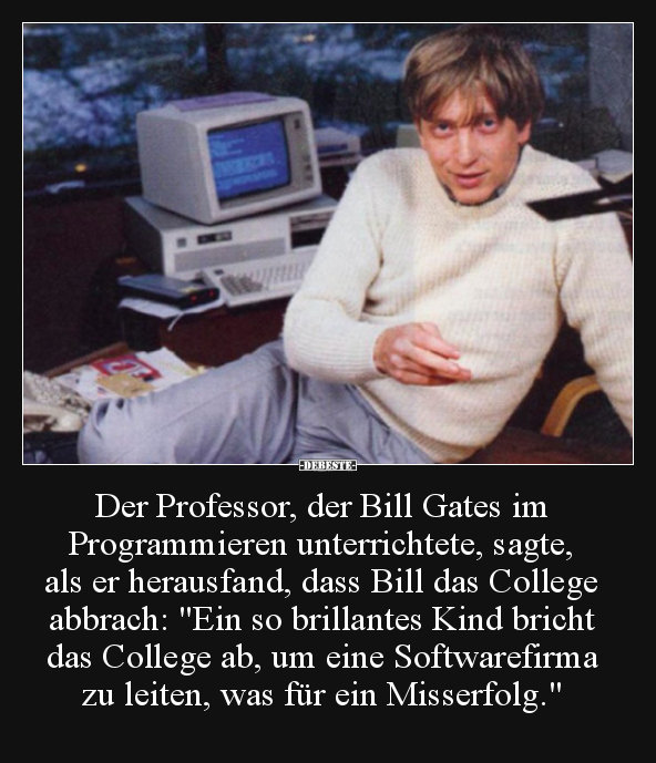 Der Professor, der Bill Gates im Programmieren.. - Lustige Bilder | DEBESTE.de