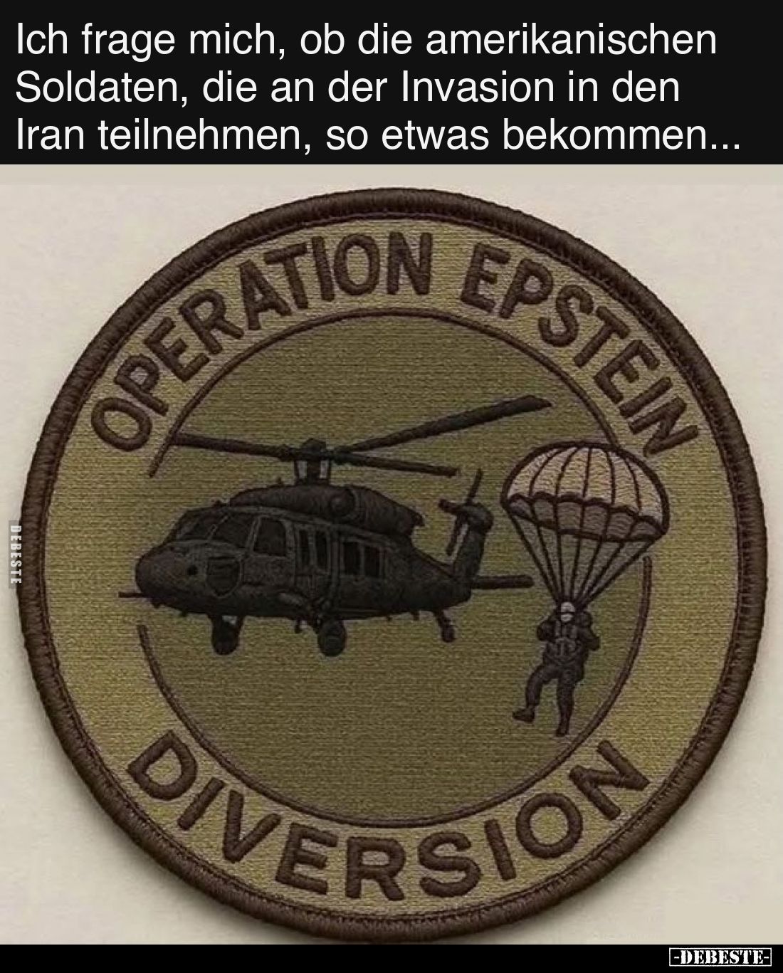 Ich frage mich, ob die amerikanischen Soldaten, die an der Invasion in den Iran teilnehmen, so etwas bekommen.