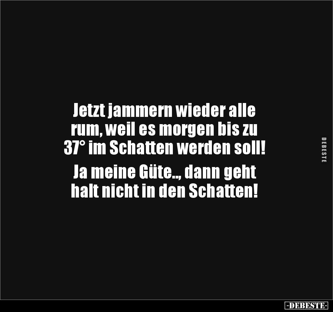Jetzt jammern wieder alle rum, weil es morgen bis zu.. - Lustige Bilder | DEBESTE.de