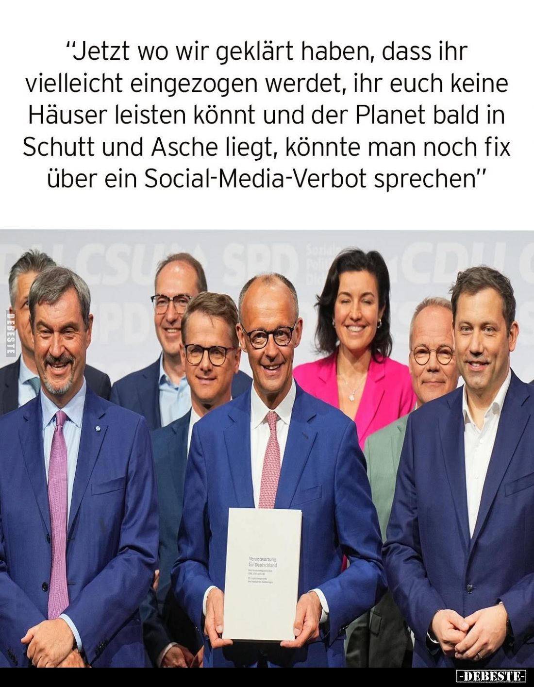 "Jetzt wo wir geklärt haben, dass ihr vielleicht eingezogen werdet, ihr euch keine Häuser leisten könnt und der Planet b...