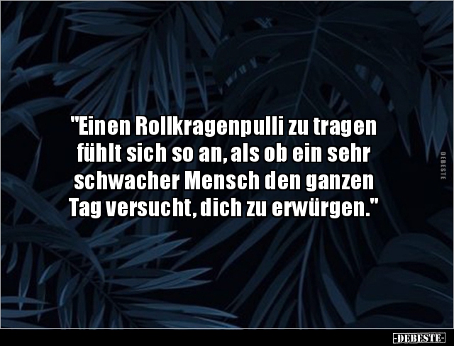 "Einen Rollkragenpulli zu tragen fühlt sich so an.." - Lustige Bilder | DEBESTE.de