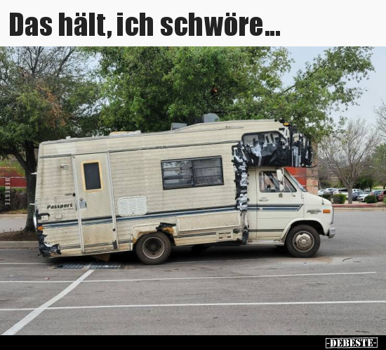 Das hält, ich schwöre...