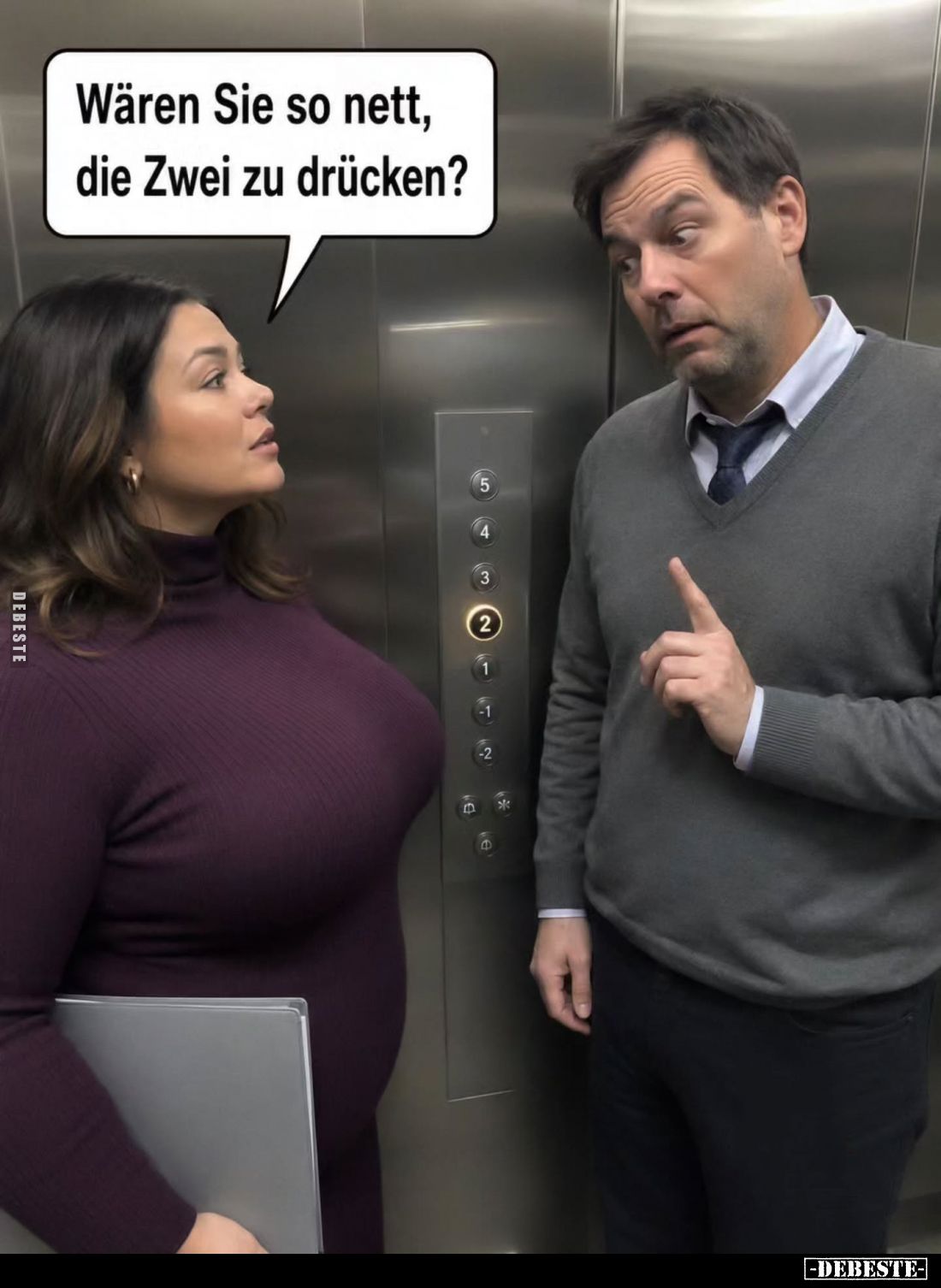 Wären Sie so nett,
die Zwei zu drücken?