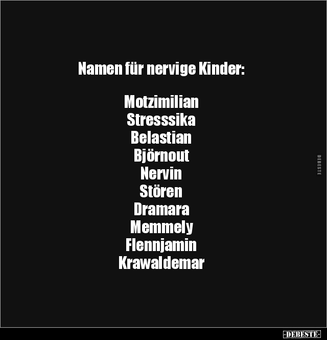 Namen für nervige Kinder.. - Lustige Bilder | DEBESTE.de