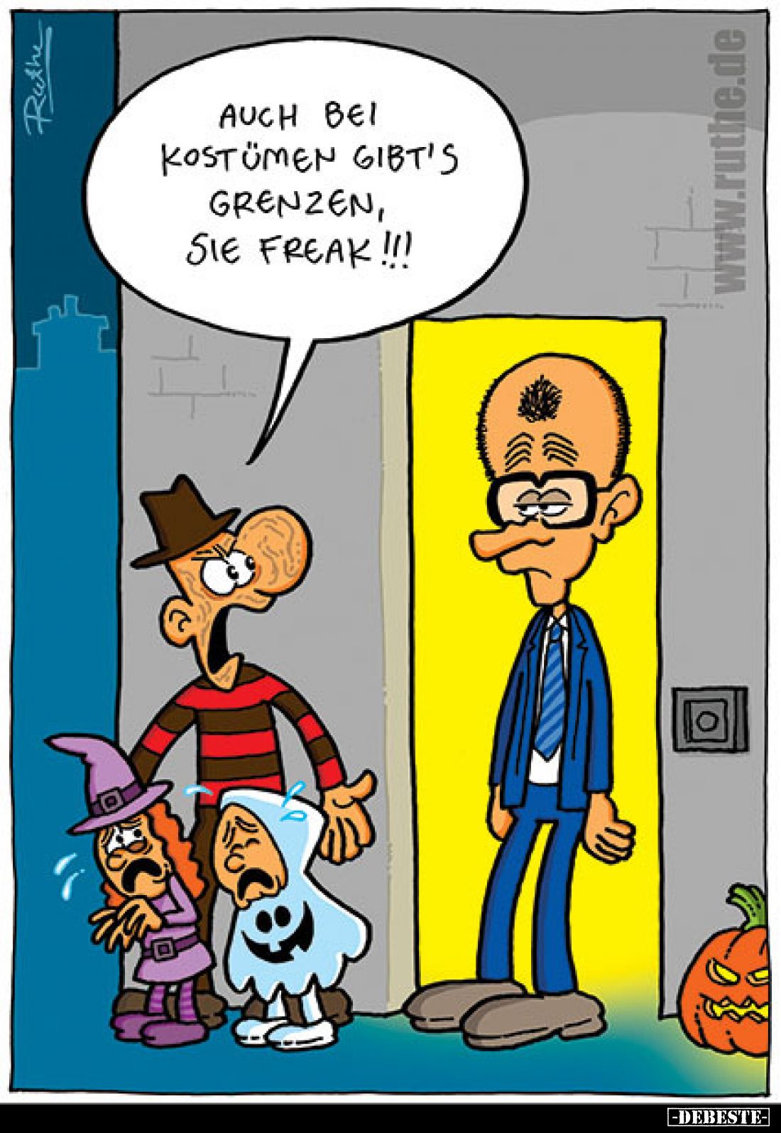 Auch bei Kostümen gibt's Grenzen, sie Freak!!!