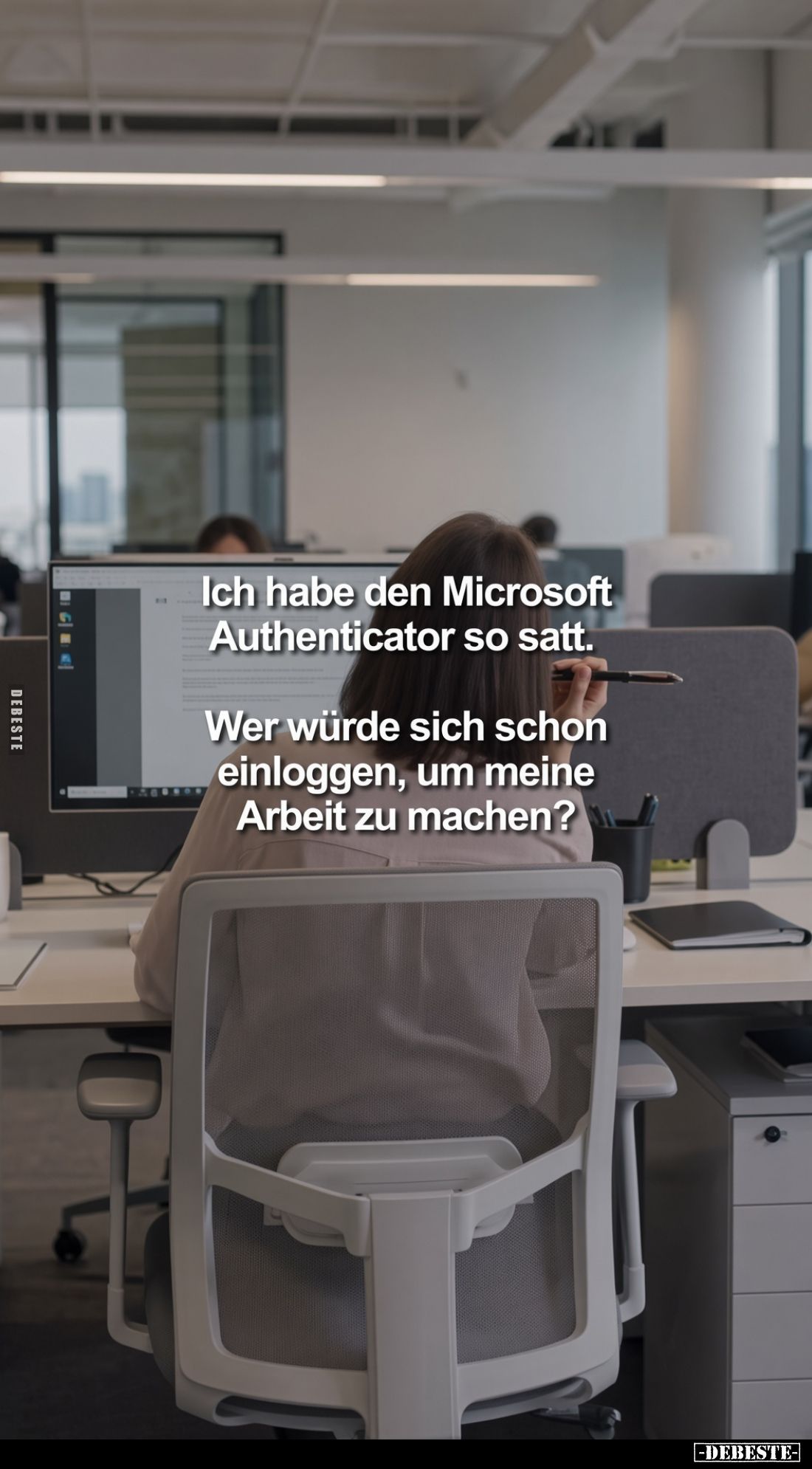 Ich habe den Microsoft Authenticator so satt.

Wer würde sich schon einloggen, um meine Arbeit zu machen?