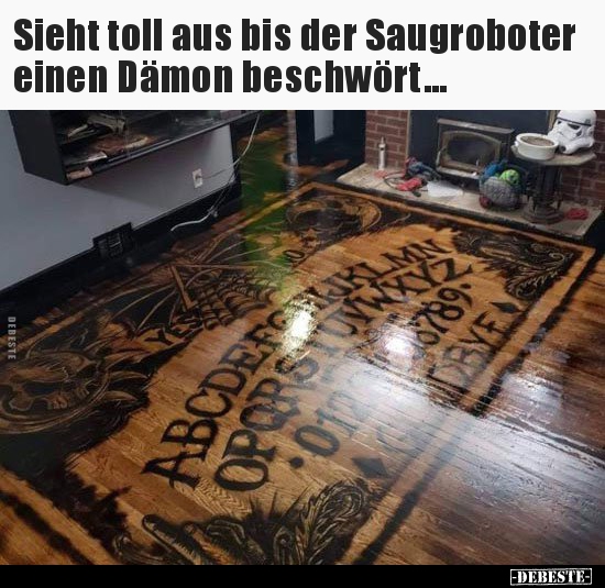 Sieht toll aus bis der Saugroboter einen Dämon.. - Lustige Bilder | DEBESTE.de