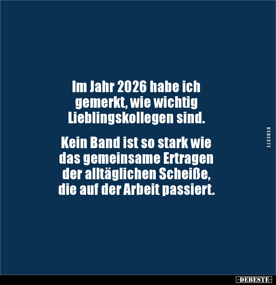 Im Jahr 2026 habe ich 
gemerkt, wie wichtig 
Lieblingskollegen sind.


Kein Band ist so stark wie 
das gemeinsame Ertra...