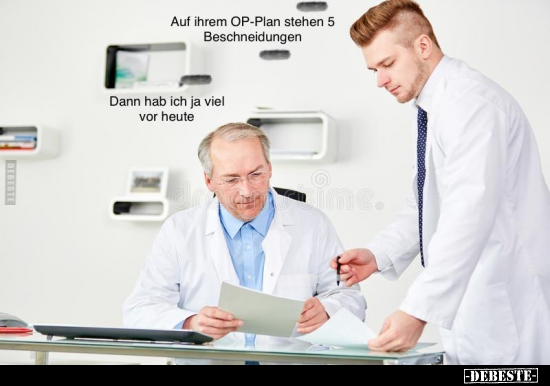 Auf ihrem OP-Plan stehen 5 Beschneidungen.. - Lustige Bilder | DEBESTE.de