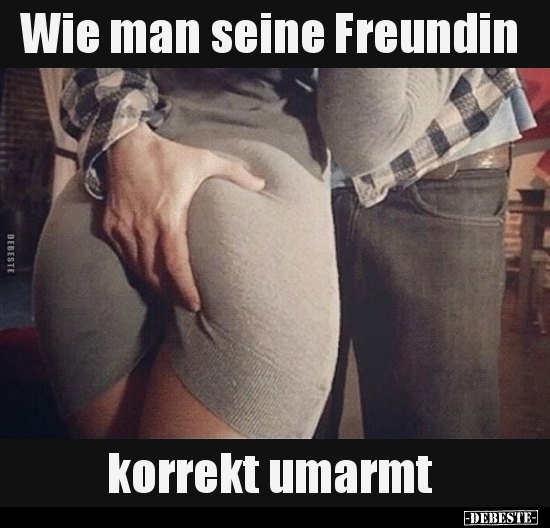 Wie man seine Freundin korrekt umarmt..