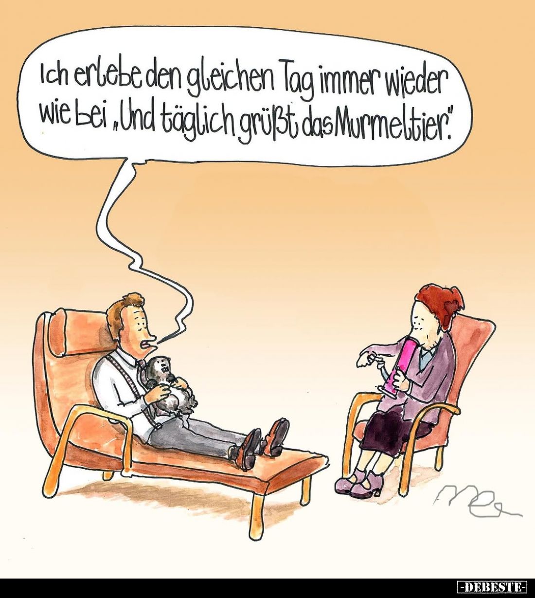 Ich erlebe den gleichen Tag immer wieder wie bei " Und täglich grüßt das Murmeltier."