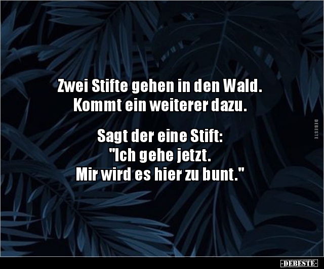 Zwei Stifte gehen in den Wald. Kommt ein weiterer.. - Lustige Bilder | DEBESTE.de