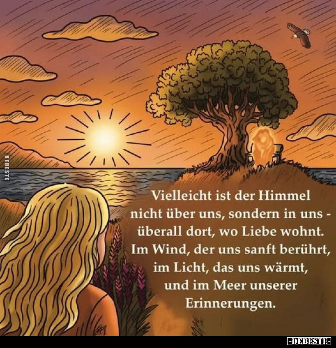 Vielleicht ist der Himmel nicht über uns, sondern in uns überall dort, wo Liebe wohnt. Im Wind, der uns sanft berührt, im Lic...