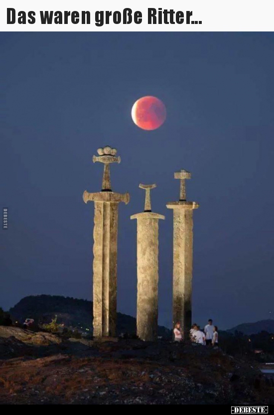 Das waren große Ritter...