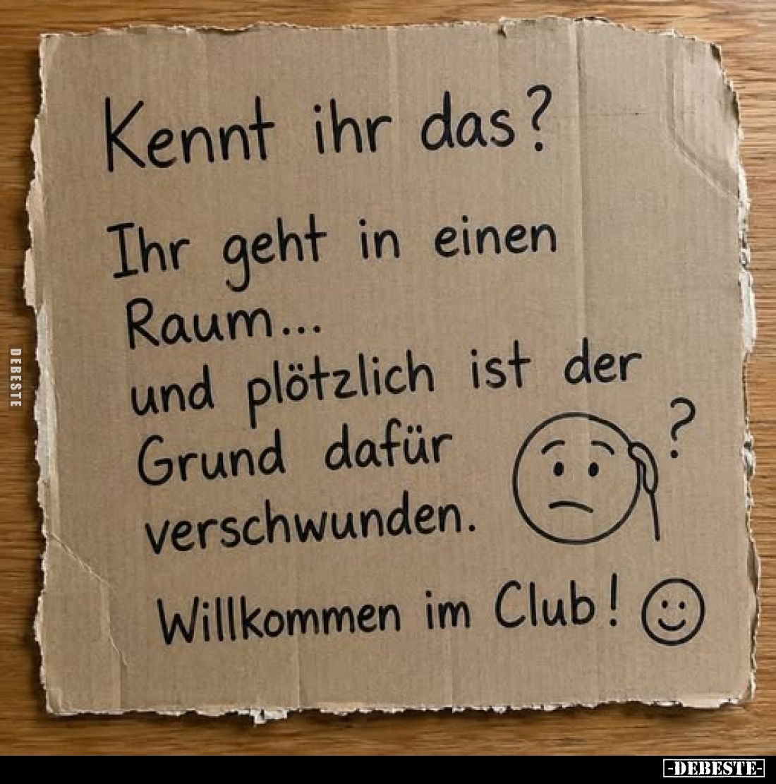 Kennt ihr das?
Ihr geht in einen Raum... und plötzlich ist der Grund dafür verschwunden.
Willkommen im Club!