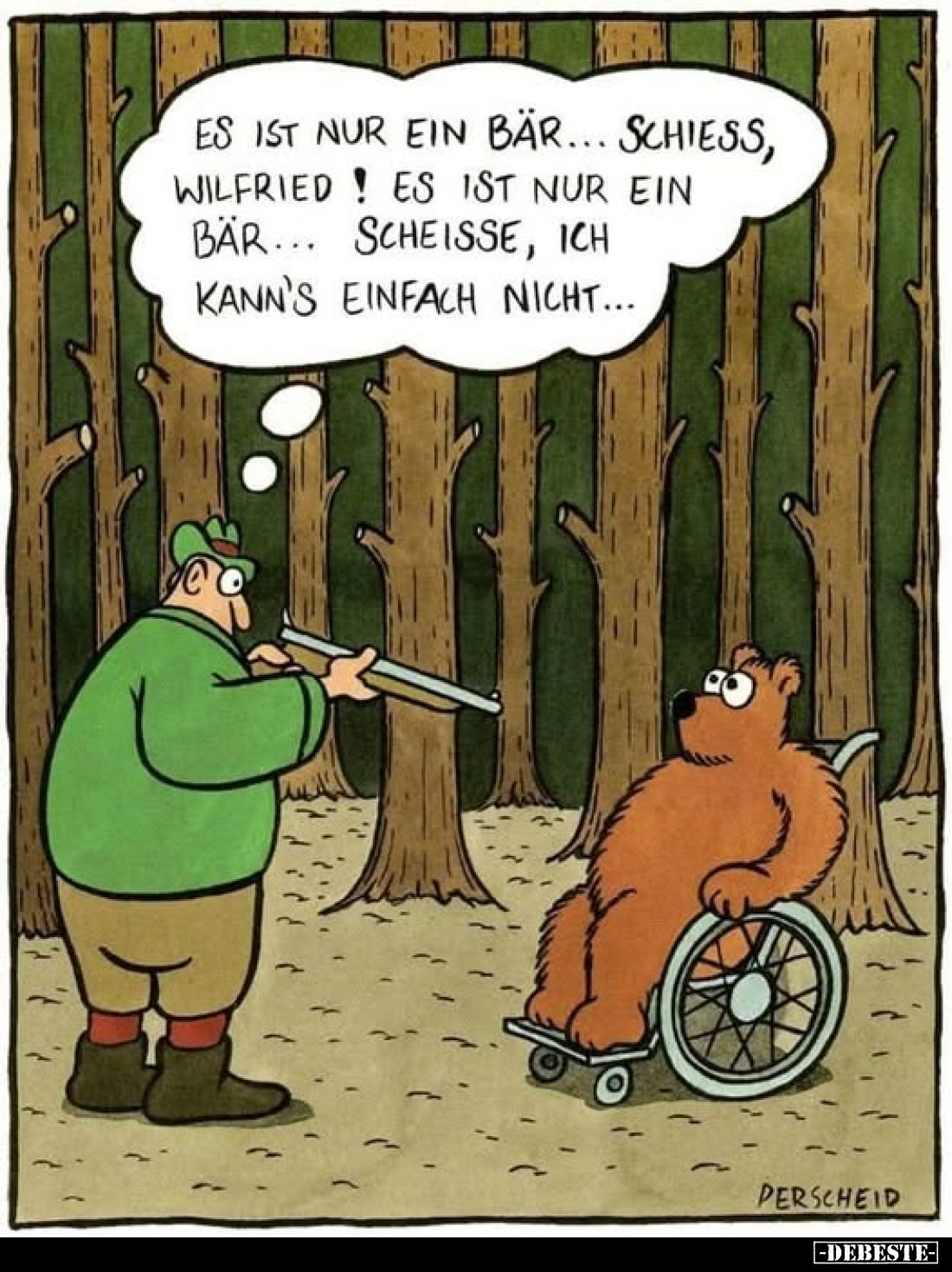 Es ist nur ein Bär... Schiess, Wilfried! Es ist nur ein Bär... Scheisse, ich kann's einfach nicht...