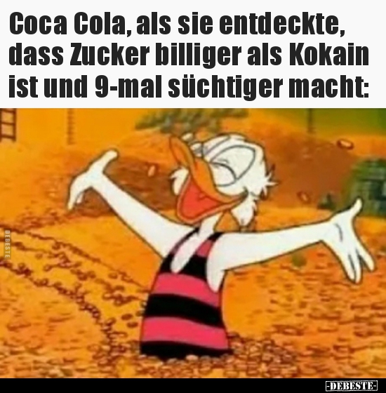 Coca Cola, als sie entdeckte, dass Zucker billiger als.. - Lustige Bilder | DEBESTE.de