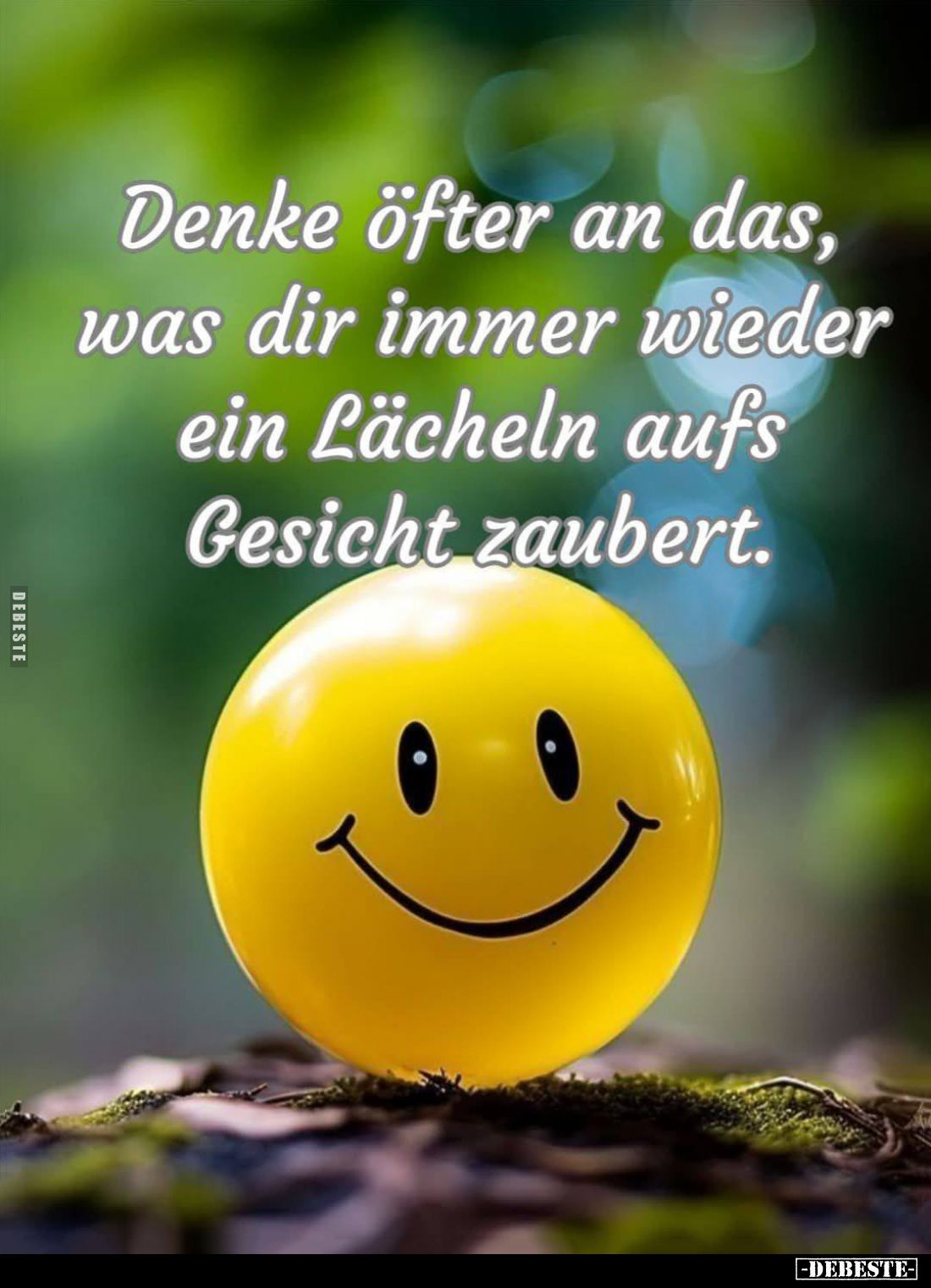 Denke öfter an das, was dir immer wieder ein Lächeln aufs Gesicht zaubert.