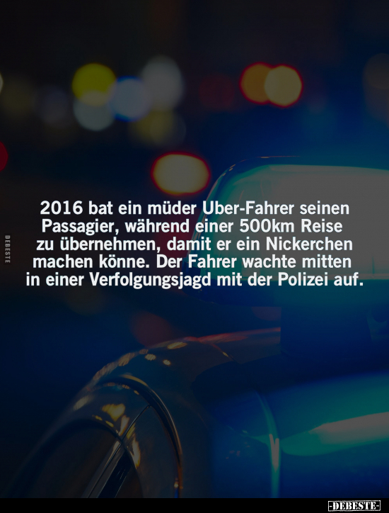 2016 bat ein müder Uber-Fahrer seinen Passagier.. - Lustige Bilder | DEBESTE.de