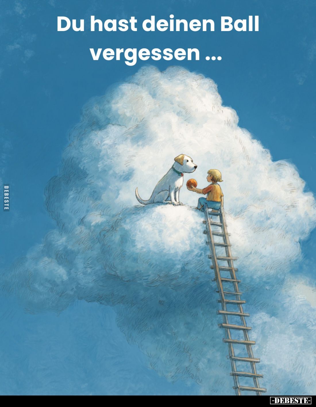 Du hast deinen Ball vergessen ...