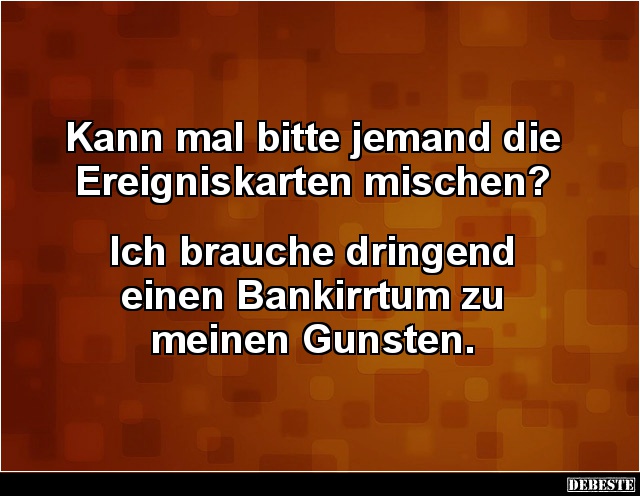 Kann mal bitte jemand die Ereigniskarten mischen? - Lustige Bilder | DEBESTE.de