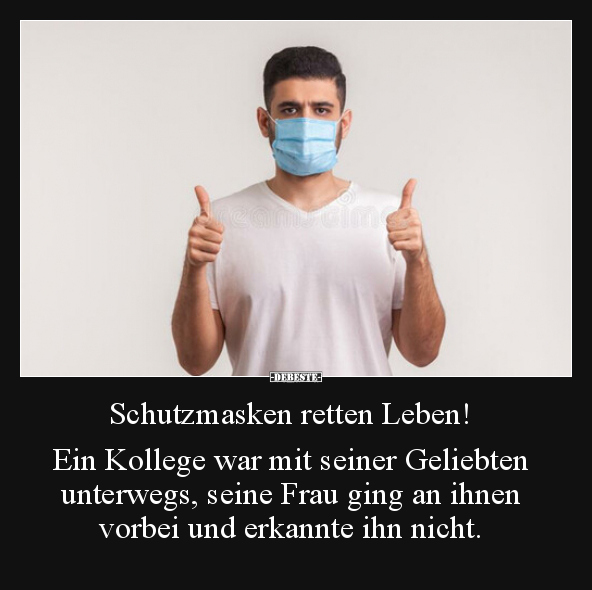 Schutzmasken retten Leben! Ein Kollege war mit seiner.. - Lustige Bilder | DEBESTE.de